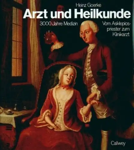 Buch: Arzt und Heilkunde, Goerke, Heinz. 1987, Callwey, gebraucht, gut