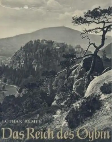 Buch: Das Reich des Oybin, Kempe, Lothar. 1955, Sachsen Verlag, gebraucht, gut
