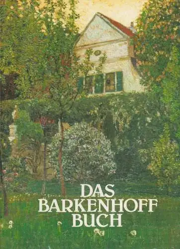 Buch: Das Barkenhoff Buch, Küster, Bernd, 1989, Worpsweder Verlag, sehr gut