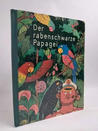 Buch: Der rabenschwarze Papagei, Nils Werner & Heinz Behling, 1964, H. Schulze