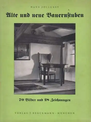 Buch: Alte und neue Bauernstuben, Hans Döllgast, 1951, F. Bruckmann Verlag
