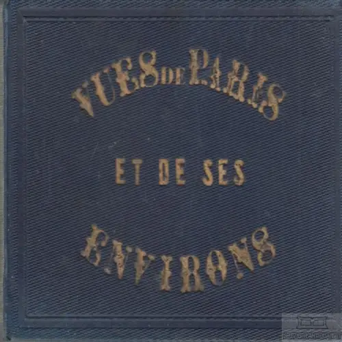 Buch: Vuem de Paris et de ses Environs. Ca. 1850, Chaumerot, Libraire