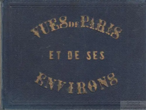 Buch: Vuem de Paris et de ses Environs. Ca. 1850, Chaumerot, Libraire
