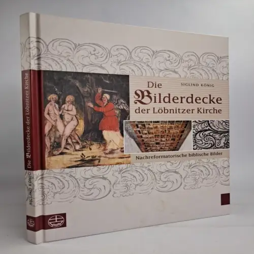 Buch: Die Bilderdecke der Löbnitzer Kirche, Siglind König, signiert, 2012, EVA