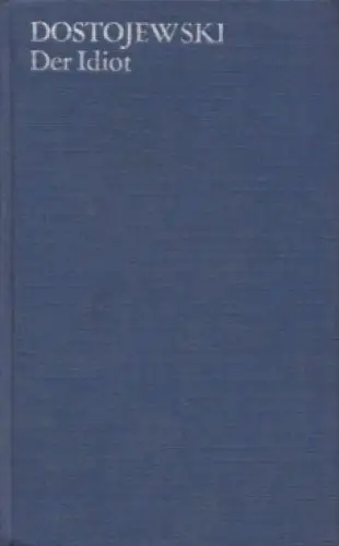 Buch: Der Idiot, Dostojewki, Fjodor. Gesammelte Werke, 1986, Aufbau Verlag