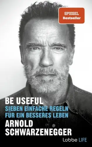 Buch: Be useful, Schwarzenegger, Arnold, 2023, Lübbe Life, gebraucht, sehr gut