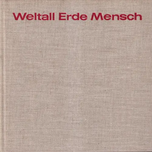 Buch: Weltall Erde Mensch. Buschendorf / Wolffgramm / Radandt, 1968, Neues Leben