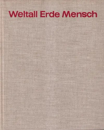 Buch: Weltall Erde Mensch. Buschendorf / Wolffgramm / Radandt, 1968, Neues Leben