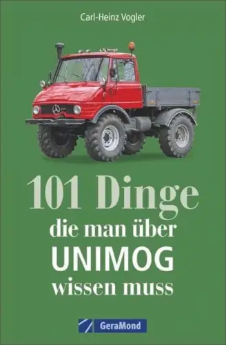 Buch: 101 Dinge, die man über UNIMOG wissen muss, Vogler, Carl-Heinz, 2020