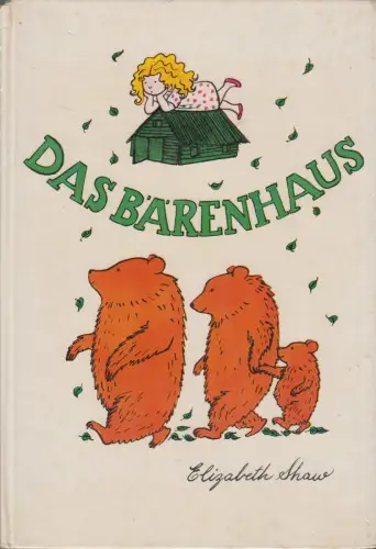 Buch: Das Bärenhaus, Shaw, Elizabeth. 1977, Der Kinderbuchverlag, gebraucht, gut