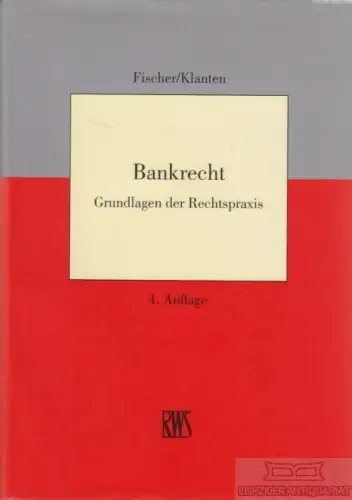 Buch: Bankrecht, Fischer, Reinfrid / Klanten, Thomas. 2010, gebraucht, gut