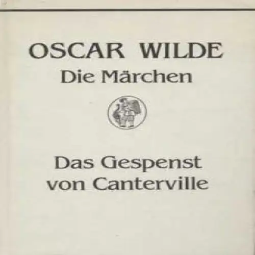 Buch: Die Märchen. Das Gespenst von Canterville, Wilde, Oscar. Die Bücherkiepe