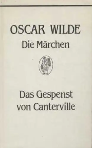Buch: Die Märchen. Das Gespenst von Canterville, Wilde, Oscar. Die Bücherkiepe