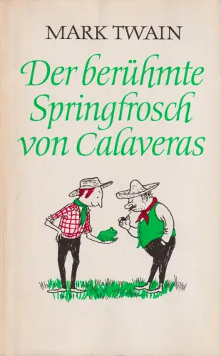 Buch: Der berühmte Springfrosch von Calaveras. Twain, Mark, 1983, Aufbau-Verlag