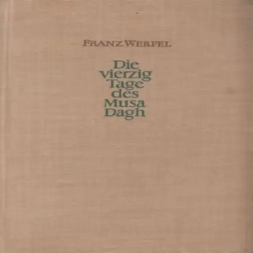 Buch: Die vierzig Tage des Musa Dagh, Werfel, Franz. 1955, Aufbau Verlag, Roman