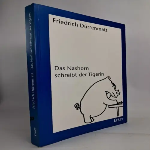Buch: Das Nashorn schreibt der Tigerin, Friedrich Dürrenmatt, 2001, Erker Verlag