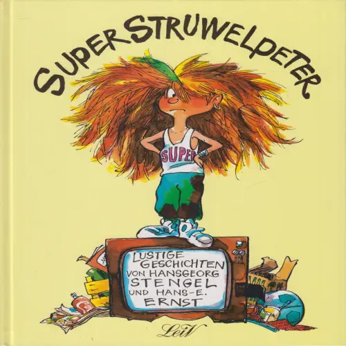 Buch: SuperStruwelpeter, Hansgeorg Stengel & Hans-Eberhard Ernst. 1993, LeiV