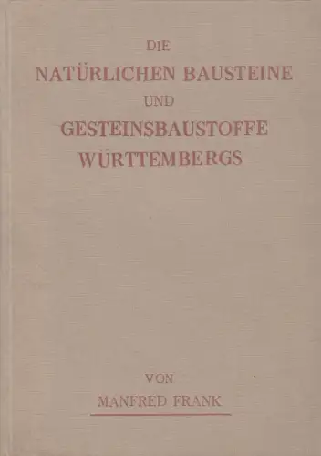 Buch: Die natürlichen Bausteine und Gesteinsbaustoffe Württembergs, M. Frank