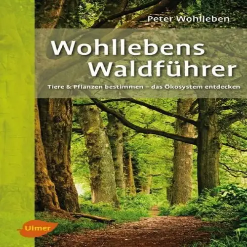 Buch: Wohllebens Waldführer, Wohlleben, Peter, 2016, Verlag Eugen Ulmer