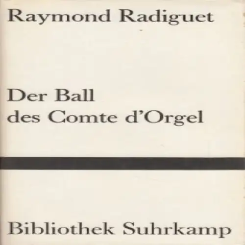 Buch: Der Ball des Comte d'Orgel, Radiguet, Raymond, 1987, Suhrkamp