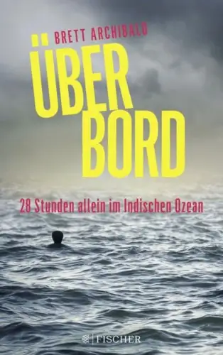 Buch: Über Bord, Archibald, Brett, 2018, Fischer Taschenbuch Verlag
