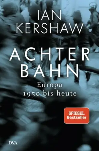 Buch: Achterbahn, Europa 1950 bis heute, Kershaw, Ian, 2019, DVA
