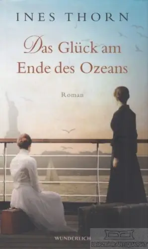 Buch: Das Glück am Ende des Ozeans, Thorn, Ines. 2016, Roman, gebraucht, gut