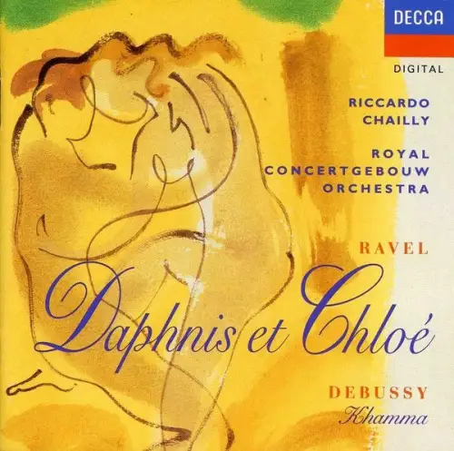 CD: Riccardo Chailly, Ravel: Daphnis et Chloe / Debussy: Khamma, 1995, Decca