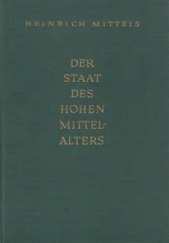 Buch: Der Staat des hohen Mittelalters, Mitteis, Heinrich. 1959, Böhlaus Nachf.