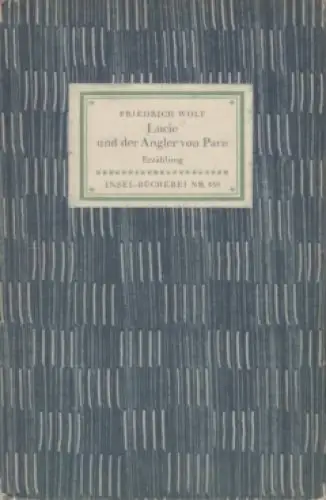 Insel-Bücherei 459, Lucie und der Angler von Paris, Wolf, Friedrich. 1959