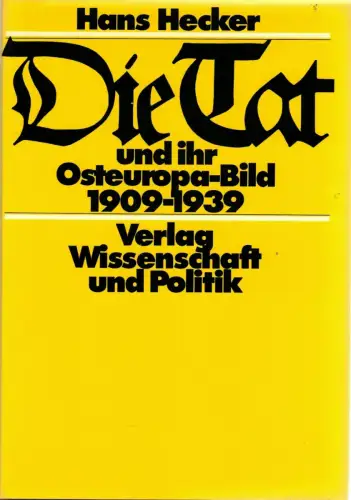 Buch: Die Tat, Und ihr Osteuropa-Bild 1909 - 1939, Hecker, Hans, 1974