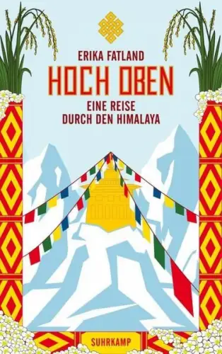 Buch: Hoch oben, Eine Reise durch den Himalaya, Fatland, Erika, 2021, Suhrkamp