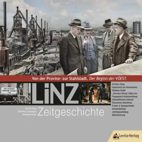 Buch: LiNZ-Zeitgeschichte 1 - Der Beginn der VÖEST. Günter Kaar, 2012, Lentia