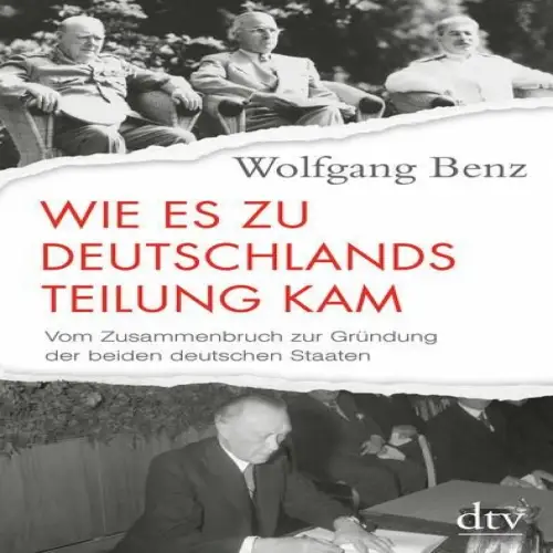 Buch: Wie es zu Deutschlands Teilung kam, Benz, Wolfgang, 2018, dtv, sehr gut