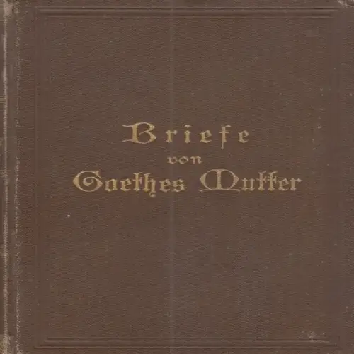 Buch: Briefe von Goethes Mutter. Stein, Philipp, Reclam, gebraucht, befriedigend
