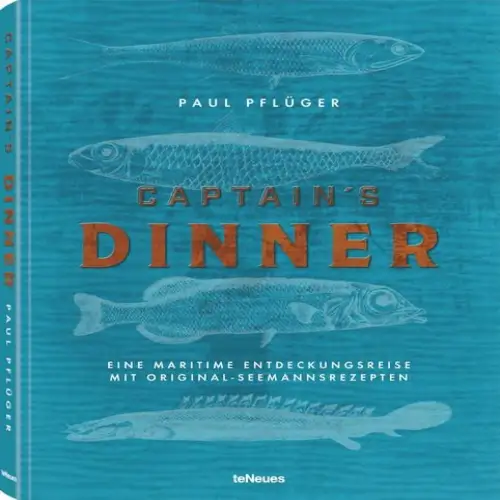 Buch: Captain's Dinner - Eine maritime Entdeckungsreise, Paul Pflüger, 2018