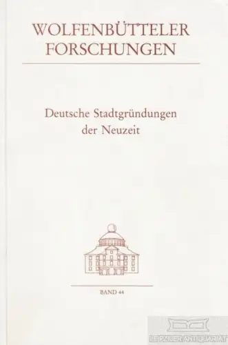 Buch: Deutsche Stadtgründungen der Neuzeit, Wortmann, Wilhelm. 1989
