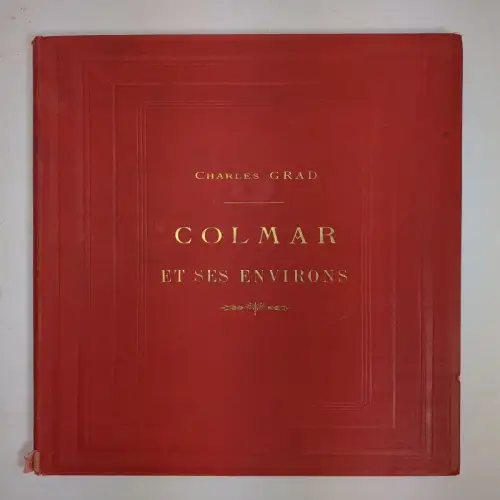 Buch: Colmar et ses environs. Grad, Charles, 1885, Librairie Hachette et Cie.