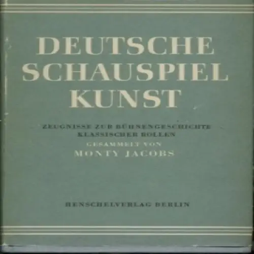 Buch: Deutsche Schauspielkunst, Jacobs, Monty / Stahl, Eva. 1954, Henschelverlag