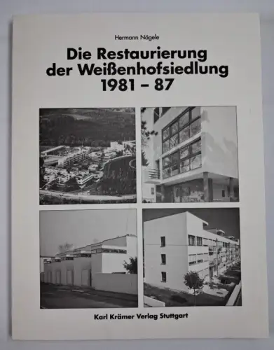 Buch: Die Restaurierung der Weißenhofsiedlung 1981-1987, Hermann Nägele, 1992