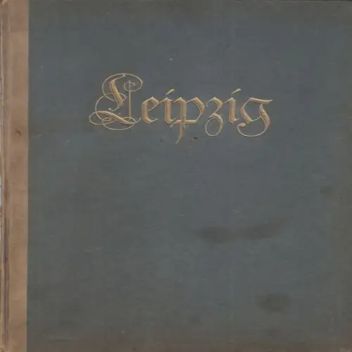 Buch: Leipzig. Ein Blick in das Wesen und Werden einer deutschen Stadt, Weigel