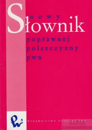 Buch: Nowy Slownik Poprawnej Polszczyzny Pwn, Markowsi, Andrzej. 2002