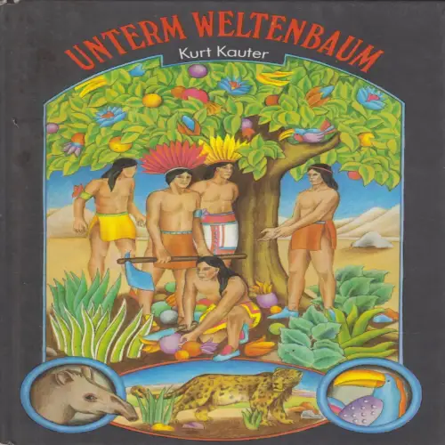 Buch: Unterm Weltenbaum, Kauter, Kurt. 1987, Der Kinderbuchverlag