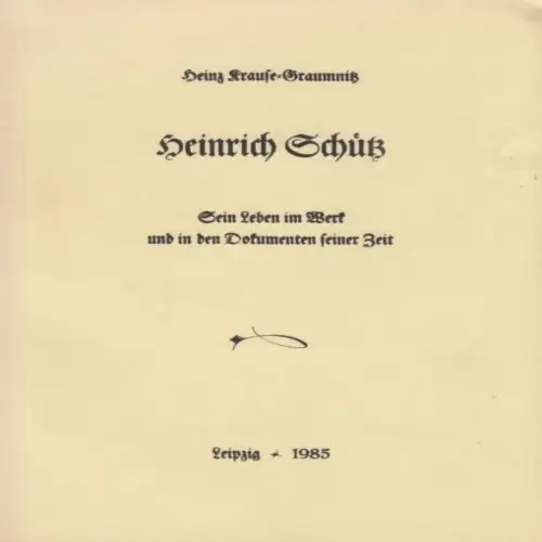 Buch: Heinrich Schütz, Krause-Graumnitz, Heinz. 1985, gebraucht, gut