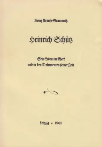 Buch: Heinrich Schütz, Krause-Graumnitz, Heinz. 1985, gebraucht, gut