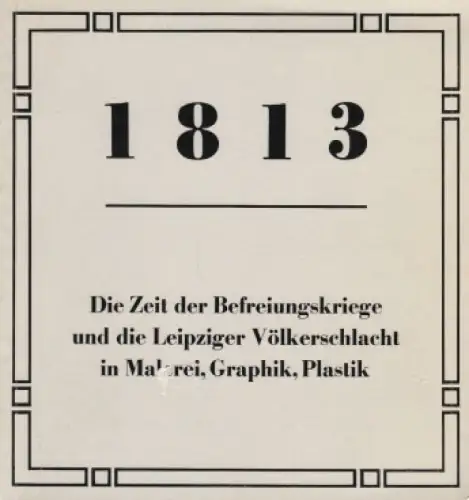 Buch: 1813, Hartleb, Renate. 1988, im Eigenverlag, gebraucht, gut