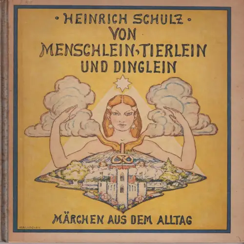 Buch: Von Menschlein, Tierlein und Dinglein, Schulz, Heinrich, 1924, Märchen...
