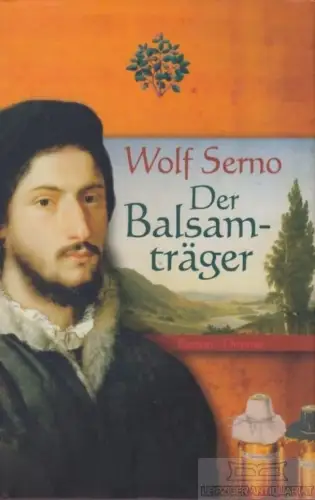 Buch: Der Balsamträger, Serno, Wolf. 2005, Droemer Verlag, Roman, gebraucht, gut