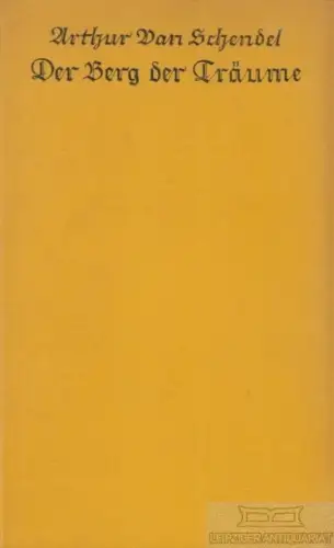 Buch: Der Berg der Träume, Van Schendel, Arthur. 1927, Insel-Verlag
