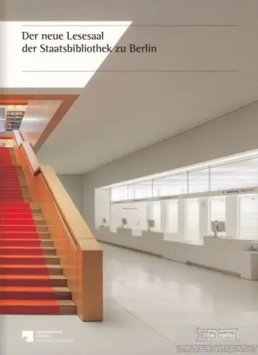 Buch: Der neue Lesesaal der Staatsbibliothek zu Berlin. 2013, Nicolai Verlag
